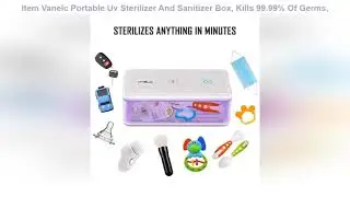 Vanelc Portable Uv Sterilizer And Sanitizer Box, Kills 99.99% Of Germs, Viruses & Bacteria, Safe Uv