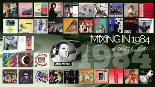 Mixing in 1984 by Abel Meyer - Extended Maxis 12