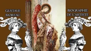 [GUSTAVE MOREAU 5 ‐ BIOGRAPHIE] Introduction à Gustave Moreau