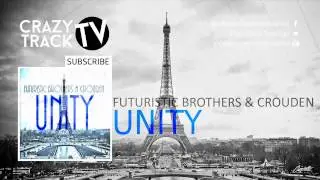 Futuristic Brothers & CroudeN - Unity (Original Mix)