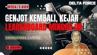 GENJOT KEMBALI KEJAR LEADORBOARD MINGGU INI ! #DELTAFORCE #DELTAFORCEGARENA