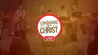 Longhorns for Christ Worship // October 5, 2025 // Summer Missions Info Night