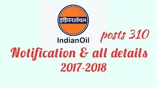 Indian Oil vacancy -2017-2018 all details