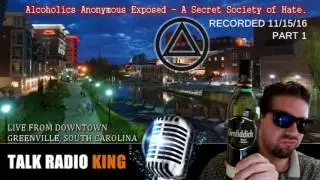 Alcoholics Anonymous Exposed - Secret Cult Society - Talk Radio King
