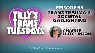 Trans Trauma 2: Societal Gaslighting
