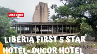 Ducor Hotel| #liberia 2022 | #africa First 5 Star #hotel
