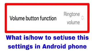 Volume button function kya hota hai।volume button function set/use kaise kare।volume button function