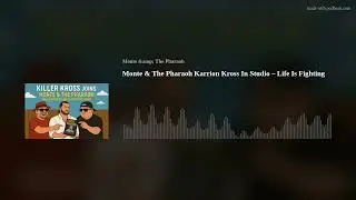 Monte & The Pharaoh Karrion Kross In Studio &ndash; Life Is Fighting