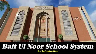 Baitul Noor Schooling System Introduction | New Building Features