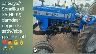 Aa Gaya//damdaar engine ke sath//Sonalika di 35//HP39//side gear ke sath//❤️🤷💪👌🚜🌾