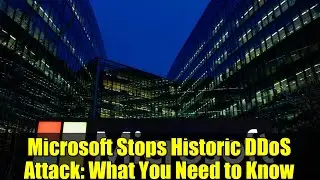 Microsoft Stops Historic DDoS Attack: What You Need to Know