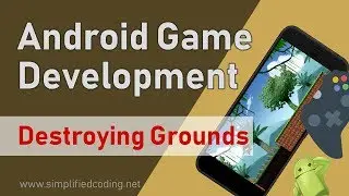 #7 Android Game Development Tutorial - Destroying Grounds