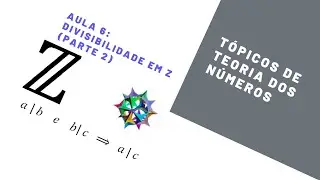 Divisibilidade em Z (Parte 2)