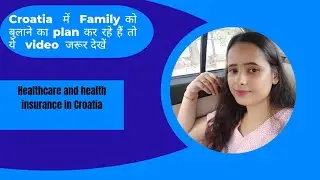 Health Care and Health Insurance in Croatia#zagreb#croatia #schengenzone #europe #indianmomincroatia