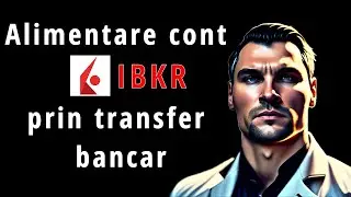 Tutorial alimentare cont la Interactive Brokers prin transfer bancar