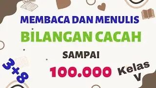 Membaca dan Menulis Bilangan Cacah Sampai 100.000 Kelas 5 #matematika #kemenag #sekolah #pintar #ppg