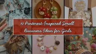 10 Pinterest-Inspired Small Business Ideas for Girls 🌸 | Work from Home & Earn in 2025 💕