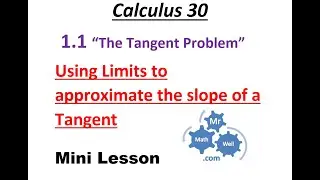 Calculus 30 1.1 The Tangent Problem (mini lesson)