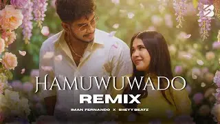 Hamuwuwado (Remix) | Iman Fernando ft. Dilu Beats | SHEYY Beatz | New Sinhala Remix 2026