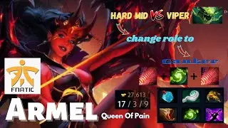 Fnatic. Armel [ Queen Of Pain ] Pro GamePlay Hard Mid vs Viper Change Role to Ganker