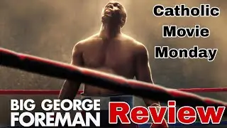 Big George Foreman Review (Catholic Movie Monday)