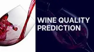 Wine Quality Prediction using Machine Learning | Machine Learning Mini Project | Python | AI & ML