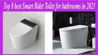 Top 8 best Smart Bidet Toilet for bathrooms in 2025