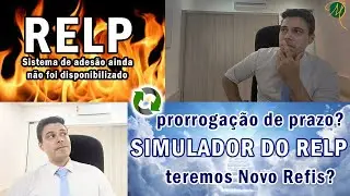 RELP: Sistema n&atilde;o dispon&iacute;vel / prorroga&ccedil;&atilde;o de prazo / simulador RELP / vem novo refis?
