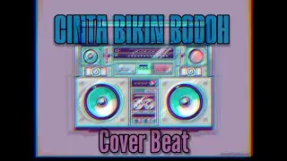 Cover Beat Acara Cinta Bikin Bodoh ( Instrumen )
