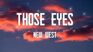 Those Eyes &ndash; New West l Late Night Love Vibes🌙