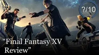 Final Fantasy XV Review