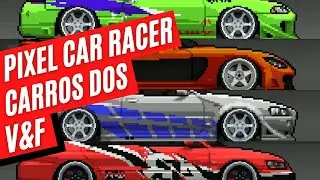 CARROS DOS FILMES VELOZES E FURIOSOS NO PIXEL CAR RACER