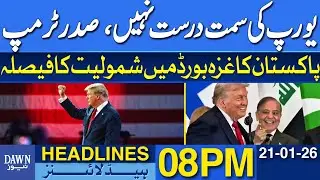 Trump: Europe's Direction is Not Right | Pakistan Join Gaza Peace Board | Dawn News Headlines 08 PM