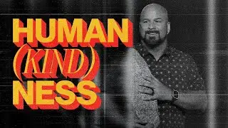 Human[KIND]ness | Joel Thomas
