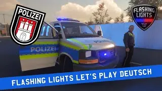 Flashing Lights Let's Play | Polizei Hamburg | Fr&uuml;hschicht im Van | Folge 19&nbsp;|&nbsp;unkommentiert