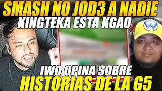 😲IWO opina de las HISTORIAS de la G5😲SMASH no J0D3 a NADIE, TEKA SOBREPASÓ el LÍMITE del RESPETO