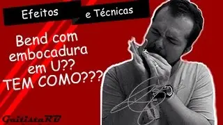 Tem como fazer bend com a embocadura em U?