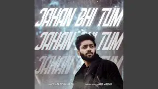 Jahan Bhi Tum