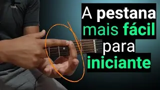 A pestana mais f&aacute;cil para quem est&aacute; come&ccedil;ando no viol&atilde;o