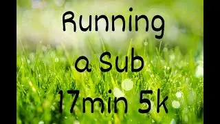 HOW TO RUN A SUB 17 MIN 5K! (Or a faster 5k in general) - Running tips