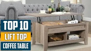 Top 10 Best Lift Top Coffee Tables in 2025 | Detailed Reviews & Buyer's Guide
