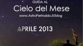 Il Cielo di Aprile 2013: pianeti, stelle cadenti, costellazioni ed eventi celesti.