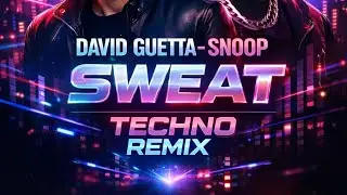 David Guetta x Snoop Dog - Sweat (Techno Remix) by DJ MABORR 