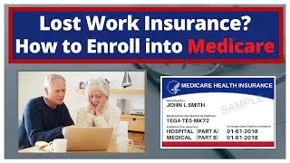 Losing Work Health Insurance: How to Enroll into Medicare and Avoid Late Enrollment Penalty