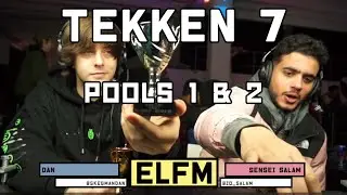 Tekken 7: ELFM November Offline Tournament Pools 1 and 2