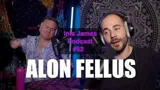 Inia James Podcast #52 Alon Fellus