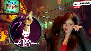 DAY 2 STRAY!! WE GOT 9 LIVES!! EVE IS LIVE!!! #stray #storymode #girlgamer #facecam