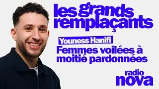Femmes voilées à moitié pardonnées - Youness Hanifi dans 