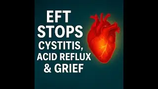 EFT Stops Cystitis, Acid Reflux & Grief | Full Healing Hour of Tapping for Pain & Emotions #eft
