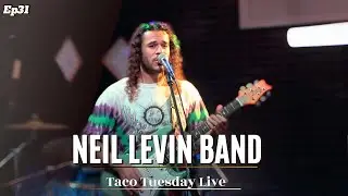Neil Levin Band's Performance on Taco Tuesday Live - Episode 31
